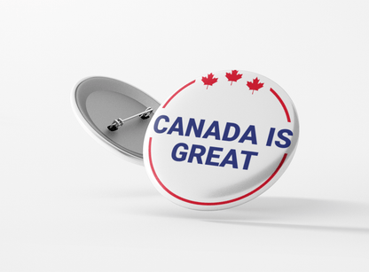 Canada Is Great - Buttons for Canada - 